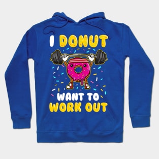 Funny I Donut Want To Workout Gym Hoodie